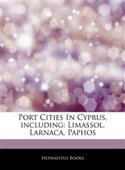 Articles On Port Cities In Cyprus, including Limassol, Larnaca, Paphos,1244197785,9781244197787