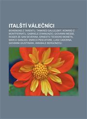 Italští válečníci Bohemund z Tarentu, Tankred Galilejský, Konrád z Montferratu, Gabriele d'Annunzio, Giovanni Messe, Roger ze San Severina,1232832332,9781232832331