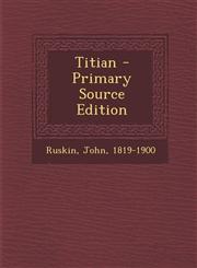 Titian - Primary Source Edition,1295060043,9781295060047