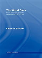The World Bank From Reconstruction to Development to Equity,0415381282,9780415381284
