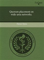 Quorum placement on wide-area networks.,1243491213,9781243491213