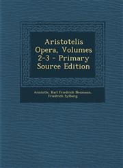 Aristotelis Opera, Volumes 2-3 - Primary Source Edition,1294577808,9781294577805