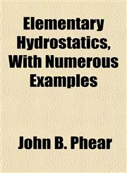 Elementary Hydrostatics, With Numerous Examples,1154979512,9781154979510