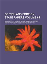 British and Foreign State Papers Volume 65,1130537137,9781130537130