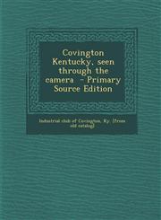 Covington Kentucky, Seen Through the Camera - Primary Source Edition,1293511226,9781293511220