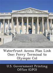 Waterfront Access Plan Link One Ferry Terminal to Olympic Col,1289253595,9781289253592