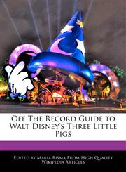 Off The Record Guide to Walt Disney's Three Little Pigs,1171069138,9781171069133