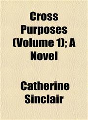 Cross Purposes (Volume 1); A Novel,1155024044,9781155024042