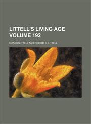 Littell's living age Volume 192,1130490874,9781130490879