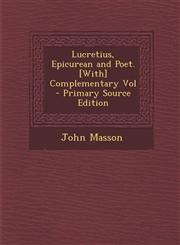 Lucretius, Epicurean and Poet. [With] Complementary Vol - Primary Source Edition,1287935273,9781287935278