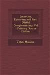Lucretius, Epicurean and Poet. [With] Complementary Vol - Primary Source Edition,1287935273,9781287935278