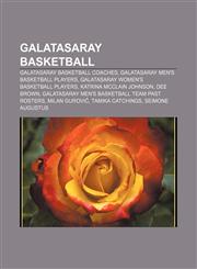 Galatasaray Basketball Galatasaray basketball coaches, Galatasaray men's basketball players, Galatasaray women's basketball players,123311672X,9781233116720