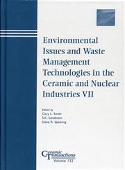 Environmental Issues and Waste Management Technologies in the Ceramic and Nuclear Industries VII Proceedings of the symposium held at the 103rd Annual Meeting of The American Ceramic Society, April 22-25, 2001, in Indiana, Ceramic Transactions, Volume 132,1574981463,9781574981469