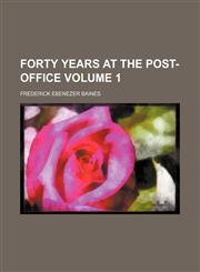 Forty years at the post-office Volume 1,1154051986,9781154051988
