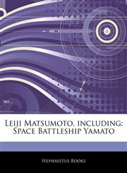 Articles On Leiji Matsumoto, including Space Battleship Yamato,1242301127,9781242301124