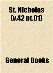 St. Nicholas (v.42 pt.01),1153393425,9781153393423