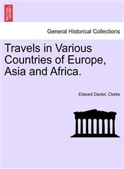 Travels in Various Countries of Europe, Asia and Africa.,1241561451,9781241561451