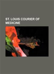 St. Louis Courier of Medicine (Volume 25),1150485906,9781150485909