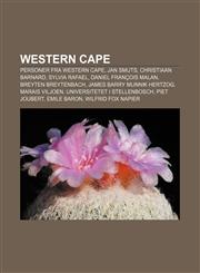 Western Cape Personer fra Western Cape, Jan Smuts, Christiaan Barnard, Sylvia Rafael, Daniel François Malan, Breyten Breytenbach,1232812099,9781232812098