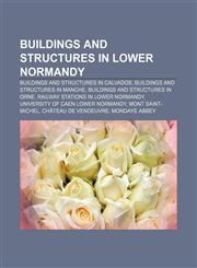 Buildings and structures in Lower Normandy Buildings and structures in Calvados, Buildings and structures in Manche,1233132075,9781233132072