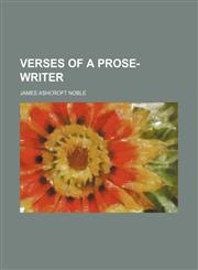 Verses of a prose-writer,1151410314,9781151410313