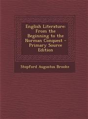 English Literature From the Beginning to the Norman Conquest - Primary Source Edition,1294031430,9781294031437