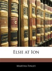 Elsie at Ion,114106989X,9781141069897