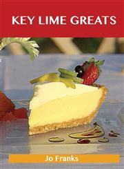 Key Lime Greats Delicious Key Lime Recipes, the Top 41 Key Lime Recipes,1486461298,9781486461295