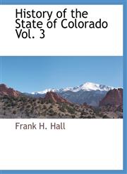 History of the State of Colorado   Vol. 3,1117877345,9781117877341