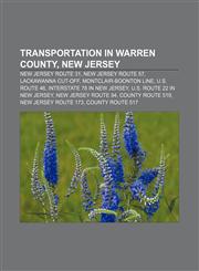 Transportation in Warren County, New Jersey New Jersey Route 31, New Jersey Route 57, Lackawanna Cut-Off, Montclair-Boonton Line,1155294254,9781155294254