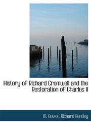 History of Richard Cromwell and the Restoration of Charles II,1140244744,9781140244745