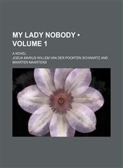 My Lady Nobody (Volume 1); A Novel,1150153652,9781150153655