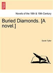 Buried Diamonds. [A Novel.],1241157731,9781241157739