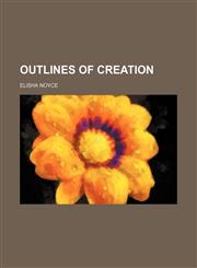 Outlines of creation,1151768847,9781151768841