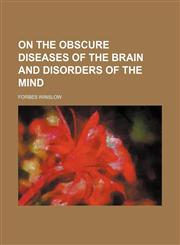 On the Obscure Diseases of the Brain and Disorders of the Mind,1150227214,9781150227219
