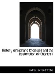 History of Richard Cromwell and the Restoration of Charles II,1115776967,9781115776967