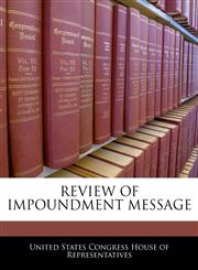 REVIEW OF IMPOUNDMENT MESSAGE,1240384637,9781240384631