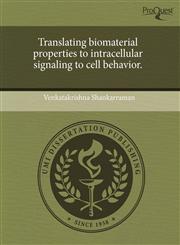 Translating biomaterial properties to intracellular signaling to cell behavior.,1243695846,9781243695840