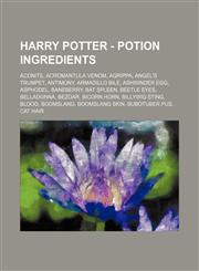 Harry Potter - Potion ingredients Aconite, Acromantula venom, Agrippa, Angel's Trumpet, Antimony, Armadillo bile, Ashwinder egg, Asphodel, Baneberry, Bat spleen, Beetle eyes, Belladonna, Bezoar, Bicorn horn, Billywig sting, Blood, Boomslang, Boomslang sk,1234672561,9781234672560