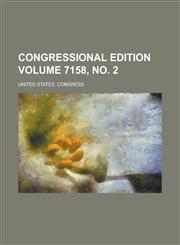 Congressional edition Volume 7158, no. 2,1234247925,9781234247928