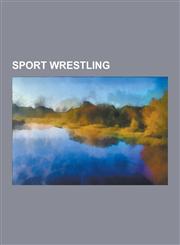 Sport Wrestling Amateur Wrestling, Folk Wrestling, Sport Wrestling Films, Sumo Wrestling, Wrestling Weight Classes, Pankration, Colleg,1230614605,9781230614601