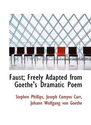 Faust; Freely Adapted from Goethe's Dramatic Poem,1115552082,9781115552080