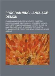 Programming language design Programming language designers, Edsger W. Dijkstra, Donald Knuth, Anders Hejlsberg, Niklaus Wirth, Stephen Wolfram,1234576813,9781234576813