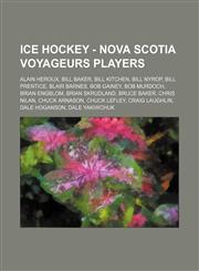 Ice Hockey - Nova Scotia Voyageurs players Alain Heroux, Bill Baker, Bill Kitchen, Bill Nyrop, Bill Prentice, Blair Barnes, Bob Gainey, Bob Murdoch, Brian Engblom, Brian Skrudland, Bruce Baker, Chris Nilan, Chuck Arnason, Chuck Lefley, Craig Laughlin, Da,1234811812,9781234811815