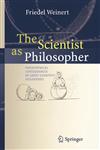 The Scientist as Philosopher Philosophical Consequences of Great Scientific Discoveries,3540205802,9783540205807