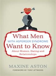 What Men with Asperger Syndrome Want to Know About Women, Dating and Relationships,1849052697,9781849052696