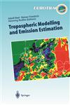 Tropospheric Modelling and Emission Estimation Chemical Transport and Emission Modelling on Regional, Global and Urban Scales Chemistry Chemistry,3540631690,9783540631699