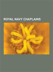 Royal Navy Chaplains Alexander Hamilton (Bishop), Alexander John Scott, Alfred Rose (Bishop), Anthony Hoskyns-Abrahall, Archibald Fargus, C,1230515143,9781230515144