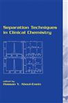 Separation Techniques in Clinical Chemistry,0824740130,9780824740139