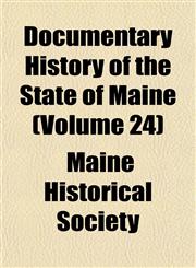 Documentary History of the State of Maine (Volume 24),1152237829,9781152237827